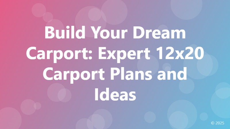 Build Your Dream Carport: Expert 12x20 Carport Plans and Ideas