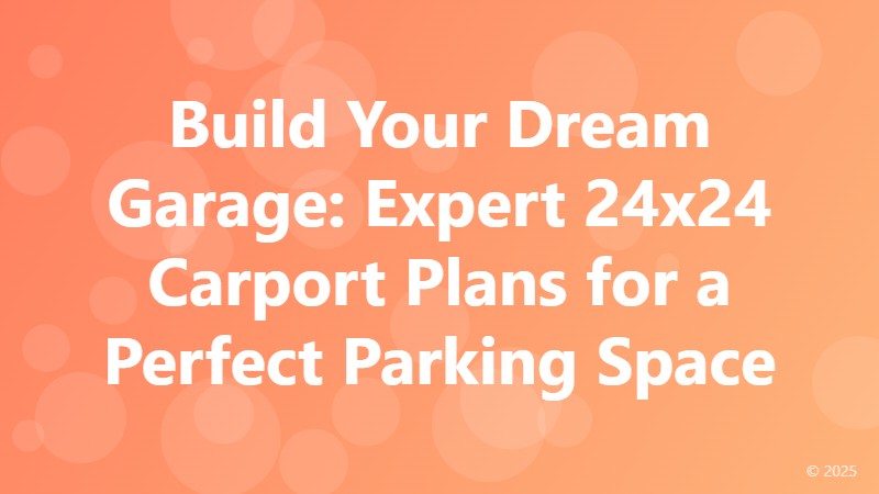 Build Your Dream Garage: Expert 24x24 Carport Plans for a Perfect Parking Space