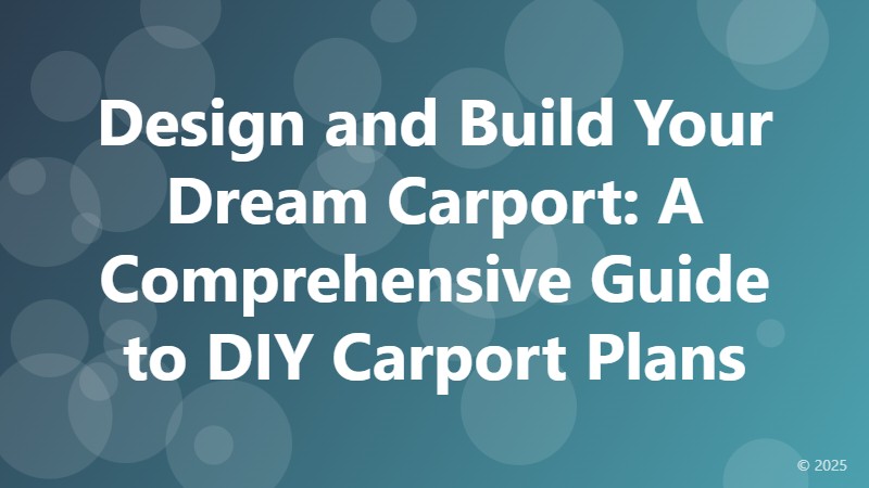Design and Build Your Dream Carport: A Comprehensive Guide to DIY Carport Plans