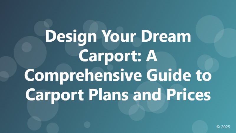 Design Your Dream Carport: A Comprehensive Guide to Carport Plans and Prices