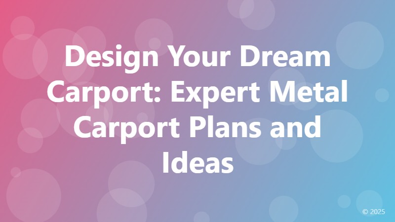 Design Your Dream Carport: Expert Metal Carport Plans and Ideas