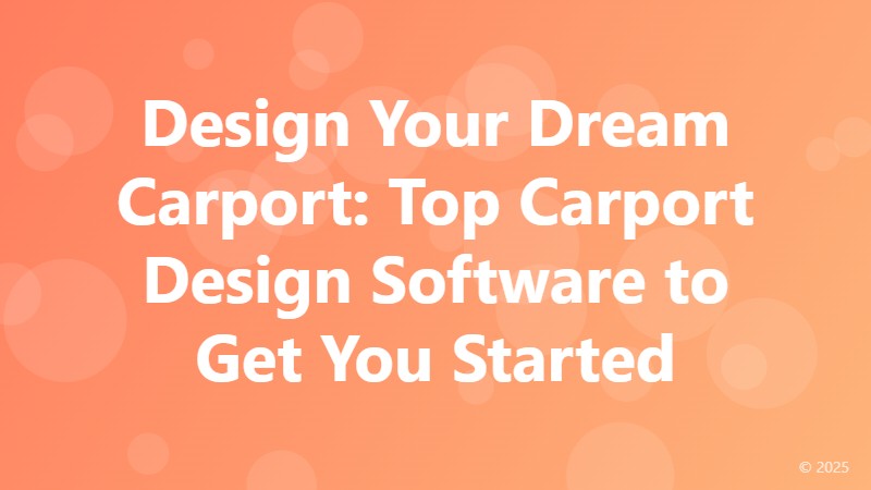 Design Your Dream Carport: Top Carport Design Software to Get You Started