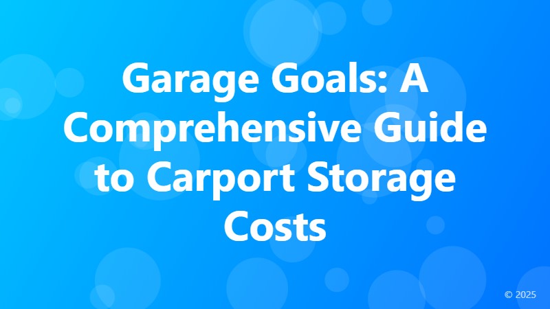Garage Goals: A Comprehensive Guide to Carport Storage Costs