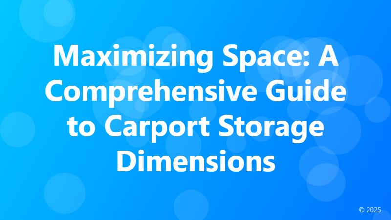 Maximizing Space: A Comprehensive Guide to Carport Storage Dimensions