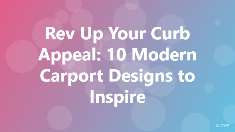 Rev Up Your Curb Appeal: 10 Modern Carport Designs to Inspire