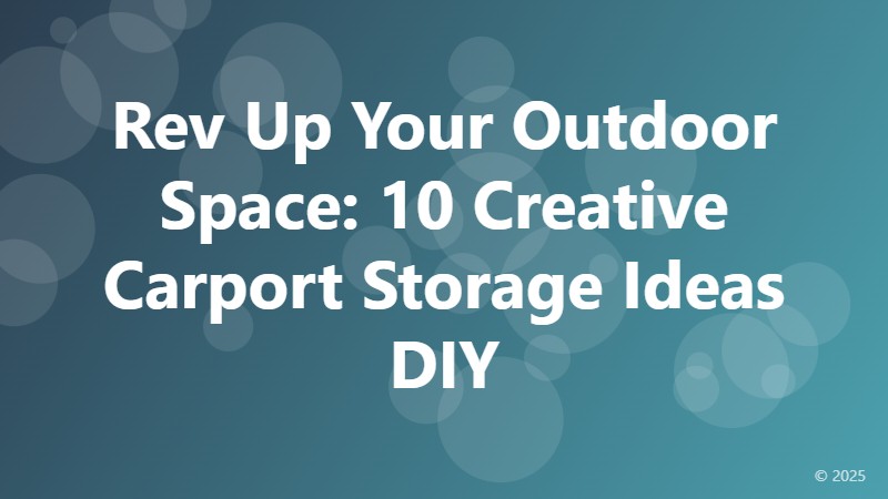Rev Up Your Outdoor Space: 10 Creative Carport Storage Ideas DIY