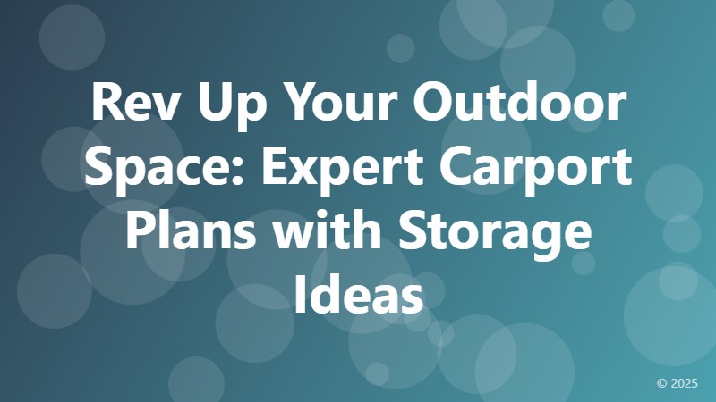 Rev Up Your Outdoor Space: Expert Carport Plans with Storage Ideas