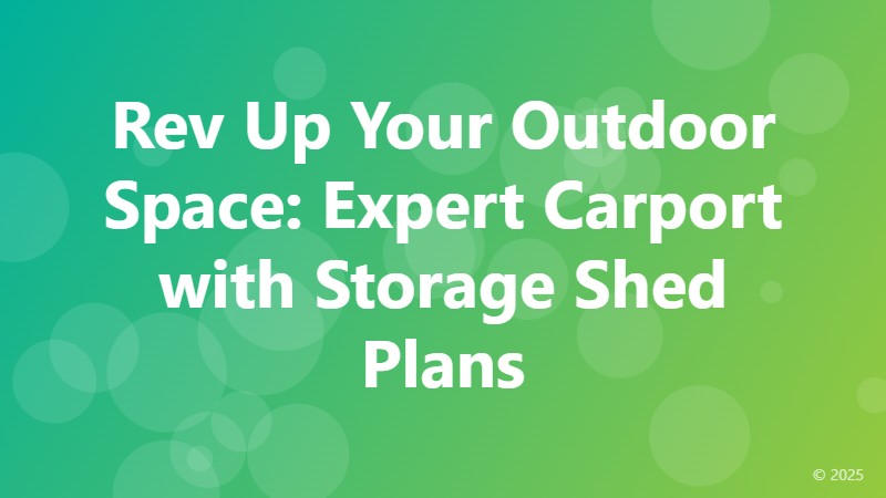 Rev Up Your Outdoor Space: Expert Carport with Storage Shed Plans
