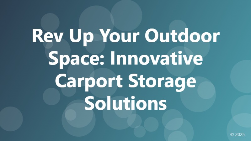 Rev Up Your Outdoor Space: Innovative Carport Storage Solutions