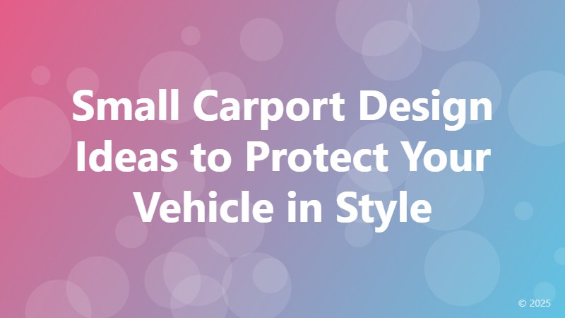 Small Carport Design Ideas to Protect Your Vehicle in Style
