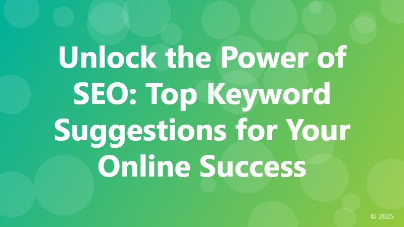 Unlock the Power of SEO: Top Keyword Suggestions for Your Online Success